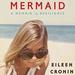 Mermaid: A Memoir of Resilience