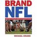 Brand NFL: Making and Selling America's Favorite Sport