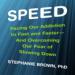 Speed: Facing Our Addiction to Fast and Faster