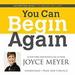 You Can Begin Again: No Matter What, It's Never Too Late