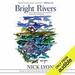 Bright Rivers: Celebrations of Rivers and Fly-fishing