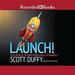 Launch!: The Critical 90 Days from Idea to Market