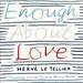 Enough About Love