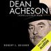 Dean Acheson: A Life in the Cold War