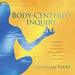 Body-Centered Inquiry