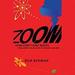 Zoom: From Atoms and Galaxies to Blizzards and Bees