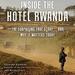 Inside the Hotel Rwanda