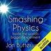 Smashing Physics: Inside the Discovery of the Higgs Boson