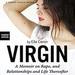 Virgin: A Memoir on Rape, and Relationships and Life Thereafter