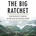 Big Ratchet: How Humanity Thrives in the Face of Natural Crisis