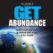 Get Abundance: Why Your Future Is Brighter Than You Think