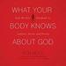 What Your Body Knows About God