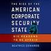 The Rise of the American Corporate Security State