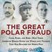 The Great Polar Fraud