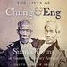 The Lives of Chang and Eng