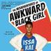 The Misadventures of Awkward Black Girl