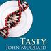 Tasty: The Art and Science of What We Eat