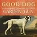 Good Dog: True Stories of Love, Loss, and Loyalty