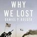 Why We Lost: A General's Inside Account of the Iraq and Afghanistan Wars