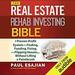 The Real Estate Rehab Investing Bible