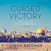 Cursed Victory: Israel and the Occupied Territories; A History
