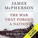 The War That Forged a Nation