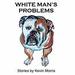 White Man's Problems: Stories