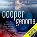 The Deeper Genome