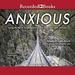 Anxious: Using the Brain to Understand and Treat Fear and Anxiety