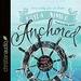 Anchored: Finding Hope in the Unexpected