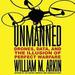 Unmanned: Drones, Data, and the Illusion of Perfect Warfare