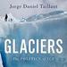 Glaciers: The Politics of Ice