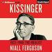 Kissinger: Volume I: 1923-1968: The Idealist