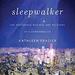 Sleepwalker: The Mysterious Makings and Recovery of a Somnambulist