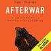 Afterwar: Healing the Moral Wounds of Our Soldiers