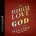 The Reckless Love of God