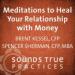 Meditations to Heal Your Relationship with Money