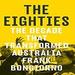The Eighties: The Decade That Transformed Australia