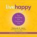 Live Happy: Ten Practices for Choosing Joy