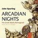 Arcadian Nights: The Greek Myths Reimagined