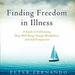 Finding Freedom in Illness