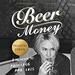 Beer Money: A Memoir of Privilege and Loss