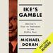 Ike's Gamble: America's Rise to Dominance in the Middle East