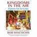 Kingdoms in the Air: Dispatches from the Far Away