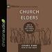 Church Elders: How to Shepherd God's People Like Jesus