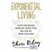 Exponential Living