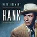 Hank: The Short Life and Long Country Road of Hank Williams
