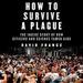 How to Survive a Plague