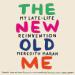 The New Old Me: My Late-Life Reinvention