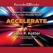 Accelerate: Building Stategic Agility for a Faster-Moving World